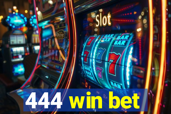 444 win bet